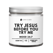 Try Jesus Before You Try Me