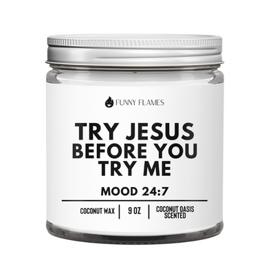 Try Jesus Before You Try Me
