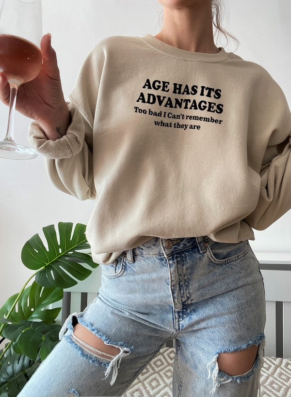 Sweat Shirt - Age Has Its Advantages