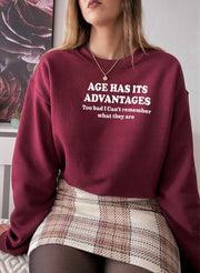 Sweat Shirt - Age Has Its Advantages